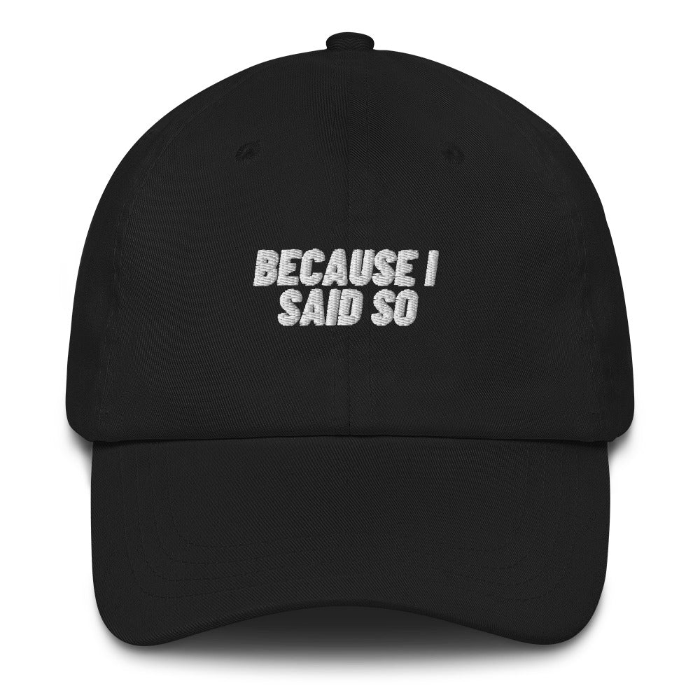 Because I Said So