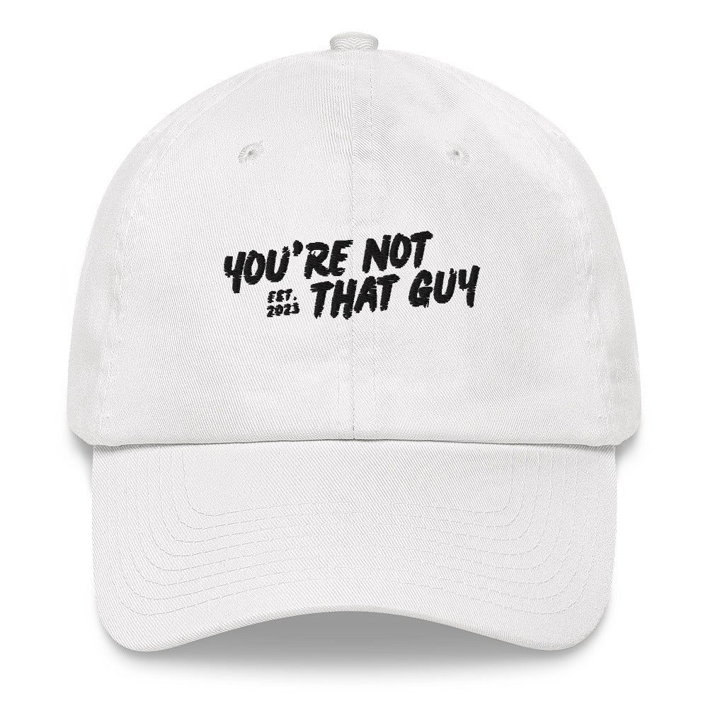 You're Not That Guy