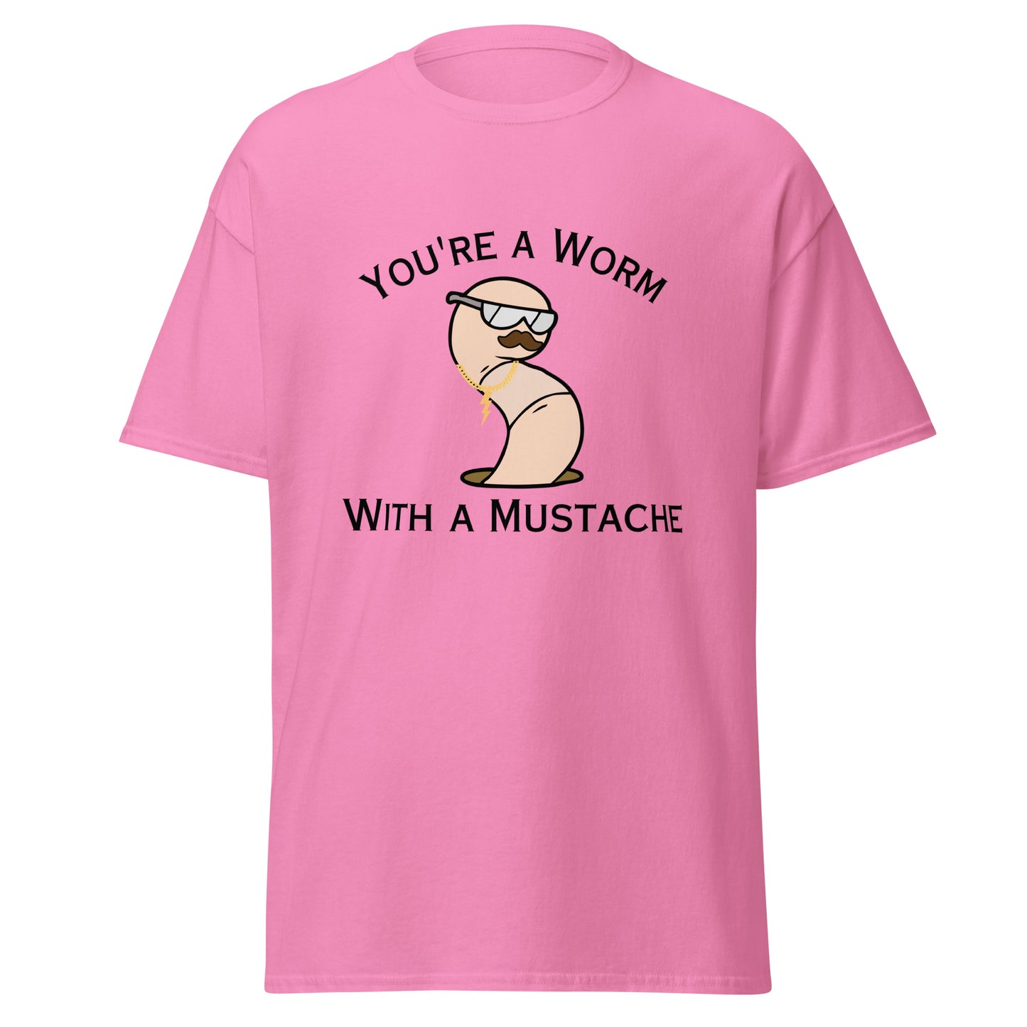 You're a Worm - Unisex (Typed)