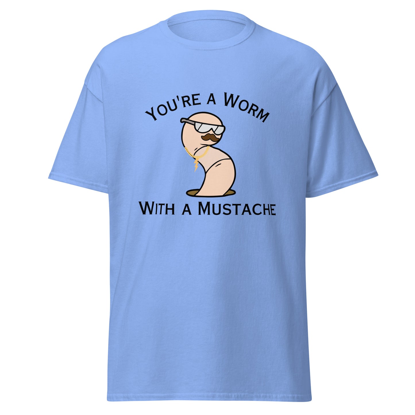 You're a Worm - Unisex (Typed)
