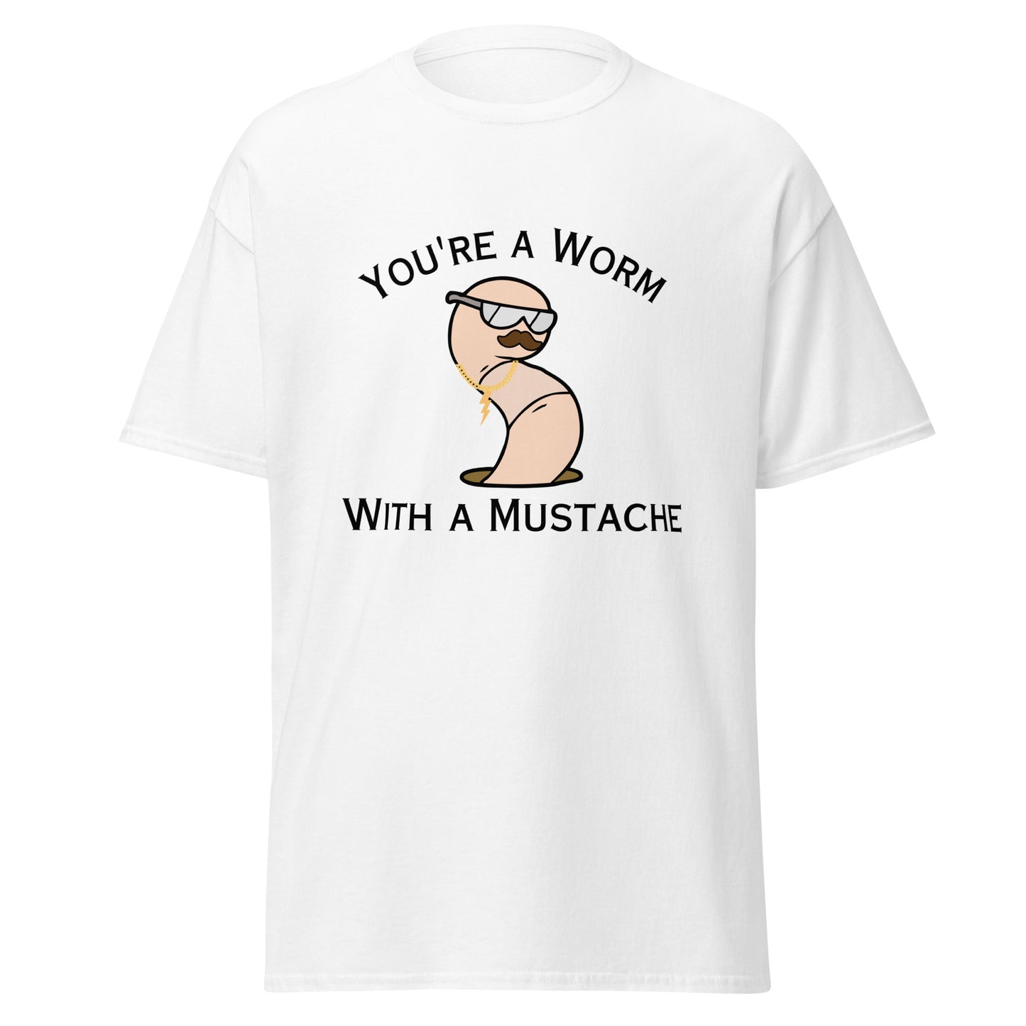 You're a Worm - Unisex (Typed)