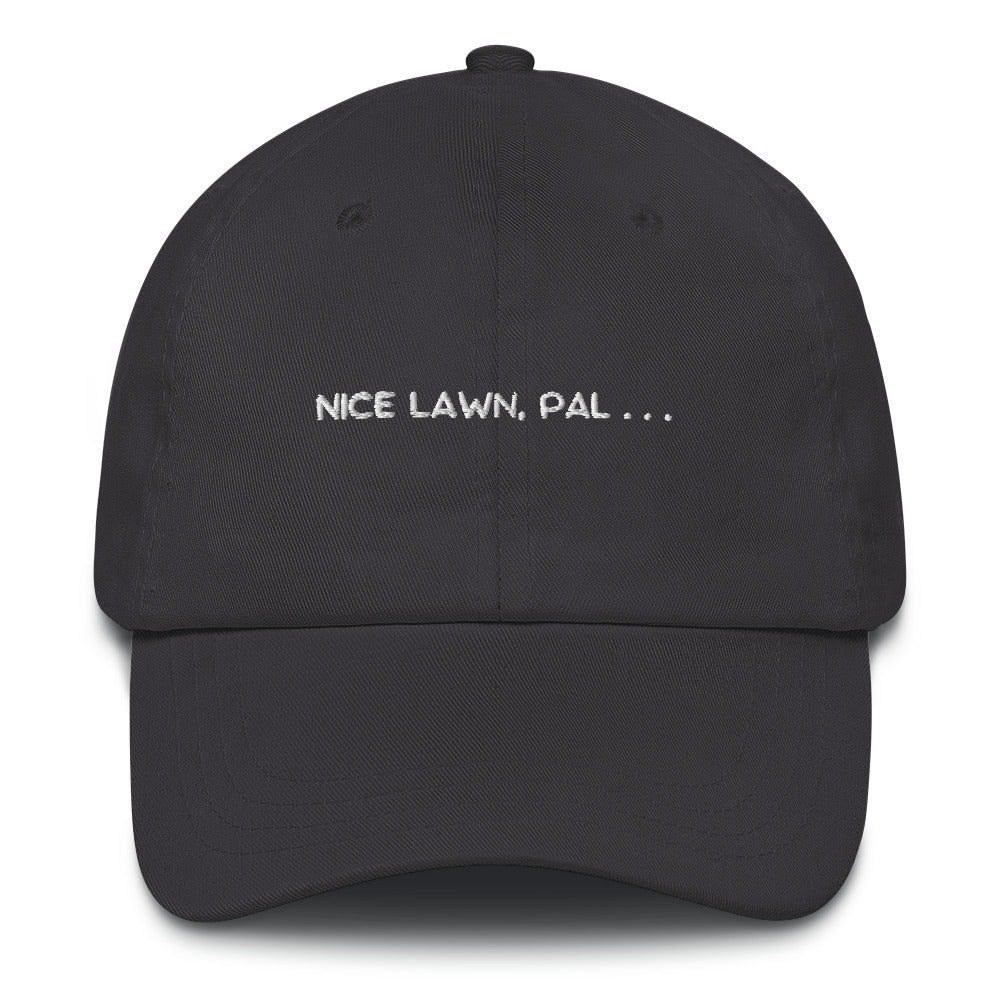 Nice Lawn, Pal . . .