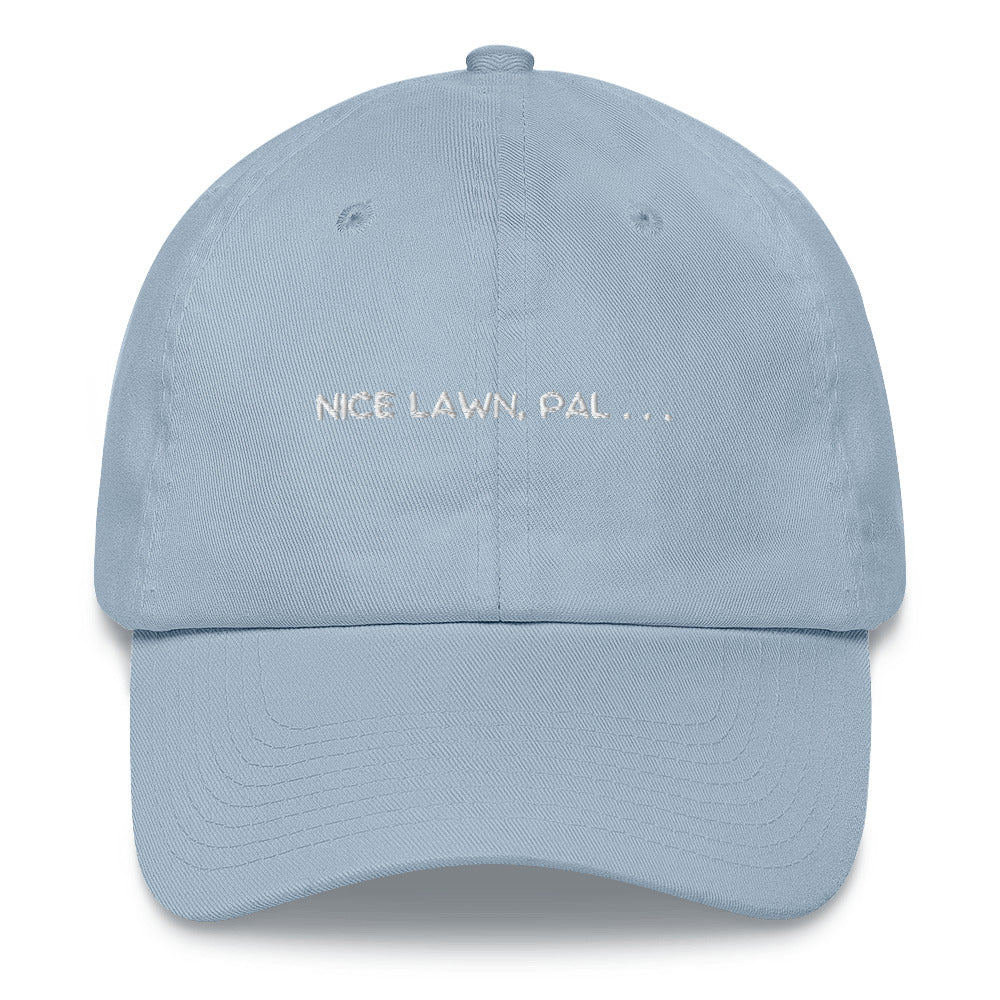 Nice Lawn, Pal . . .